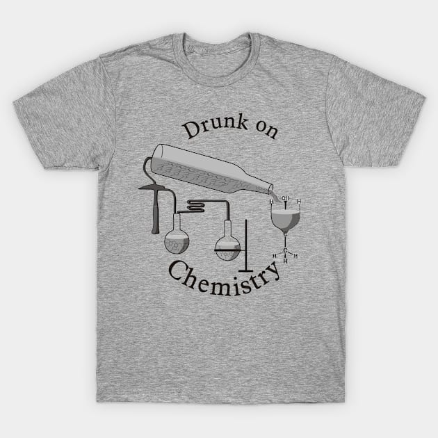 Drunk on Chemistry T-Shirt by PaleoCarnKreations